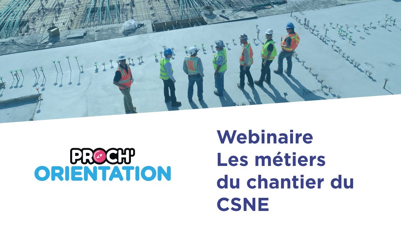 webinaire Les metiers du chantier du CSNE