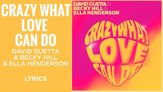 David Guetta, Becky Hill, Ella Henderson - Crazy What Love Can Do (LYRICS)