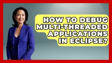 How To Debug Multi-threaded Applications In Eclipse? - Learn To Troubleshoot
