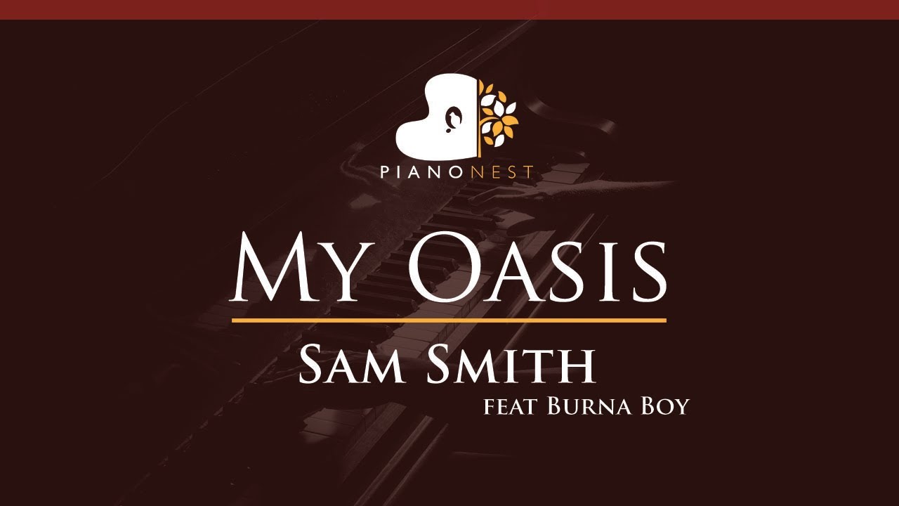 Sam Smith - My Oasis (feat Burna Boy) - HIGHER Key (Piano Karaoke Instrumental)