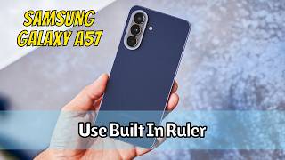 How To Use Built In Ruler On Samsung Galaxy A57 Easy Tutorial