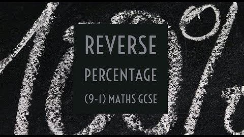 Reverse Percentages (9-1) Maths GCSE