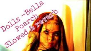 Bella Poarch - Dolls || SLOWED & REVERB Version ᵇʸ ᵈʰᵃⁿᵘˢʰᵏᵃ'ˢ ᵛⁱᵇᵉᵛᵉⁿᵗᵘʳᵉˢ