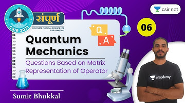 Sampoorna | CSIR June 2021 | Physics by Sumit Bhukkal | MCQs on Matrix Representation of Operator