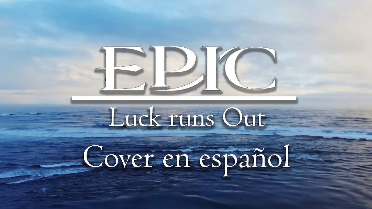 Luck runs Out - Epic the Musical (Cover en español)