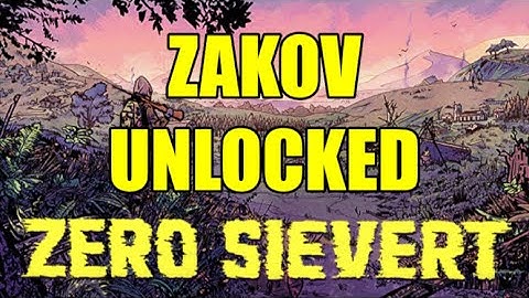 How to Unlock Zakov | ZERO Sievert