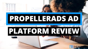 The Ultimate PropellerAds Push Advertising Platform Review [2021]