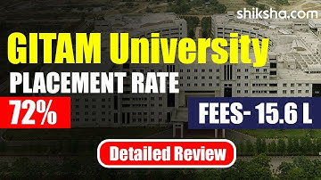 GITAM University Vizag Review : Courses, Admission 2024, Fees, Placements, Ranking
