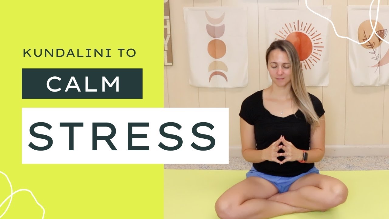 Calm Stress in the Body | Kundalini Yoga - YouTube