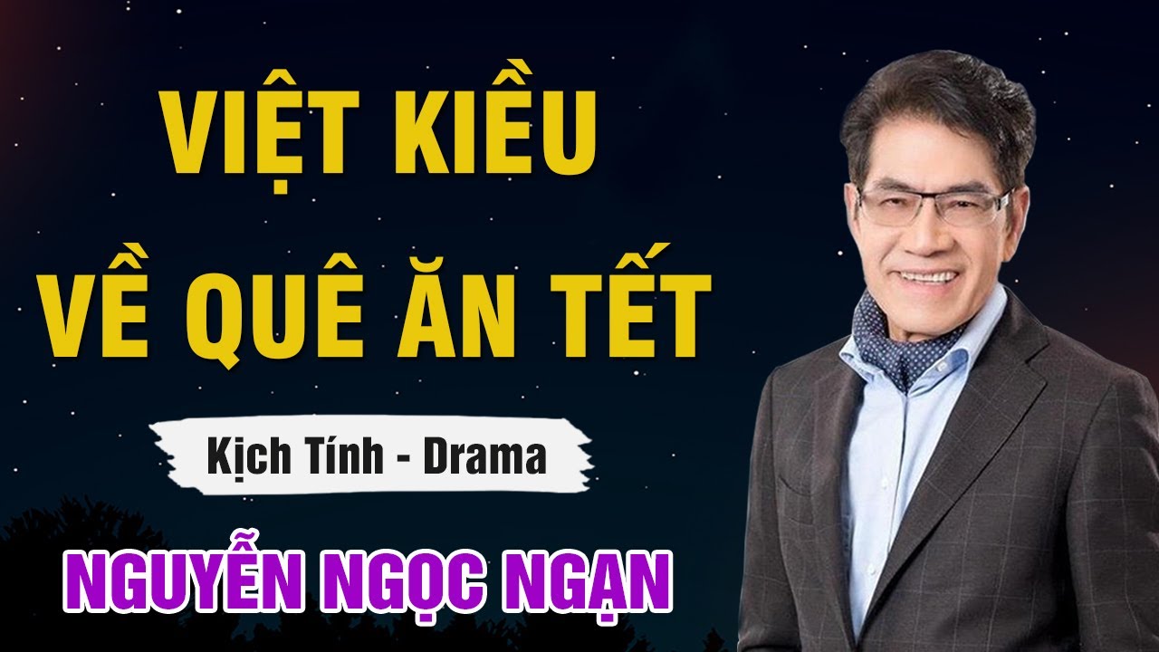 Nguyễn Ngọc Ngạn - VIỆT KIỀU VỀ QUÊ ĂN TẾT - Đọc Truyện Đêm Khuya