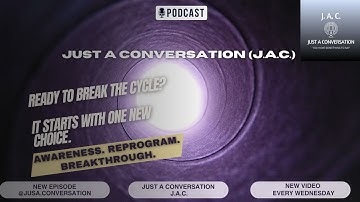 Break the Cycle: Why You Keep Repeating Patterns & How to Finally Change Your Life | J.A.C. Ep. 22