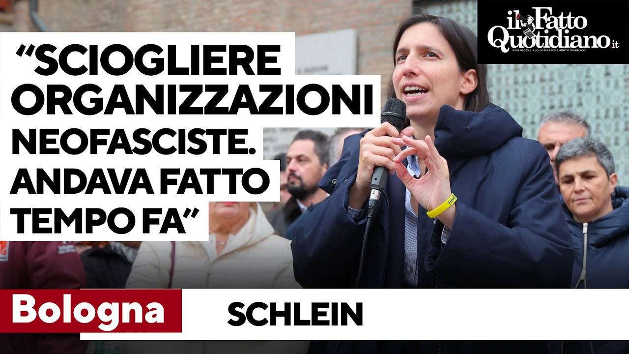 Bologna, Schlein: “Le organizzazioni neofasciste vanno sciolte"