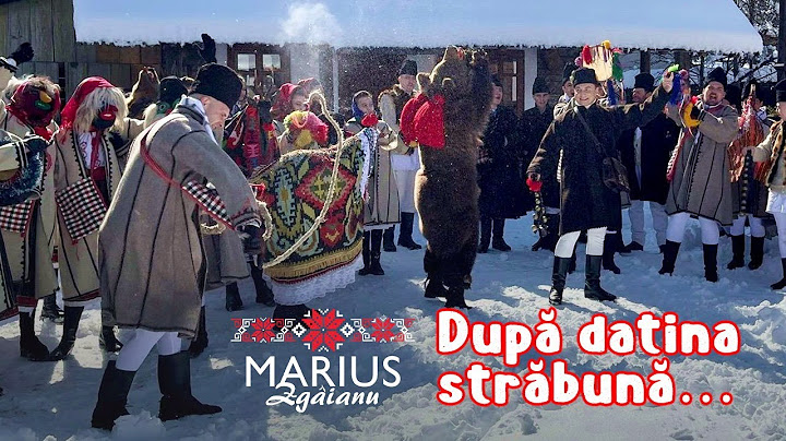 DUPĂ DATINA STRĂBUNĂ...cu Marius Zgâianu  (Datini și obiceiuri de iarnă)  *NOU