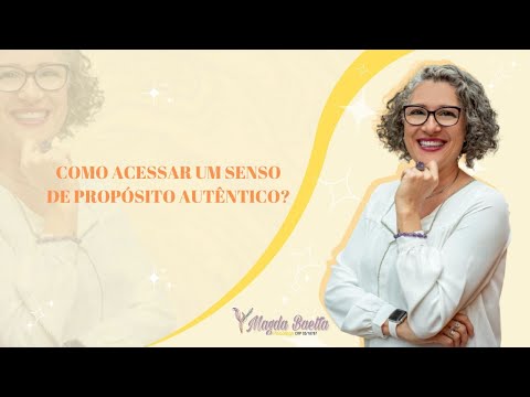 Vídeo: Como Desenvolver Um Senso De Propósito