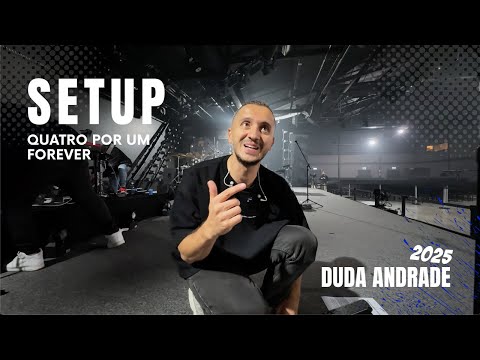 Setup do Quatro Por Um Forever [Duda Andarde]
