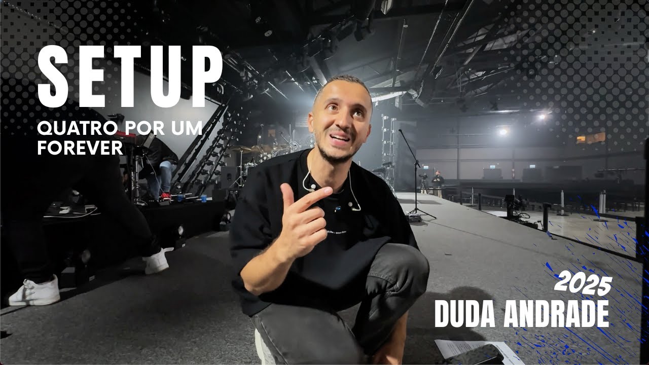 Setup do Quatro Por Um Forever [Duda Andarde]