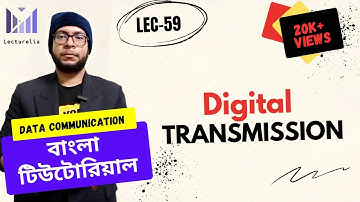 (Lec-59) Digital Transmission | Data Communication Bangla Tutorial