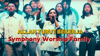ALLAH TURUT BEKERJA - Symphony Worship Family​ ( Official Lyrik Video )