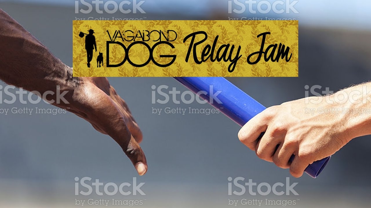 The Vagabond Dog Relay Jam