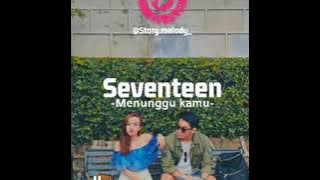 Seventeen - Menunggu kamu -