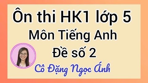 Ôn thi T.A lớp 5 học kỳ 1 | i-learn smart start | Đề số 2 | Cô Đặng Ngọc Ánh