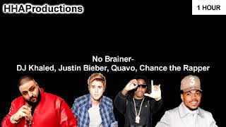 DJ Khaled - No Brainer ft. Justin Bieber, Chance the Rapper, Quavo (1 Hour)
