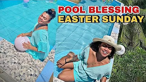 POOL BLESSING & EASTER SUNDAY CELEBRATION | BRENDA...