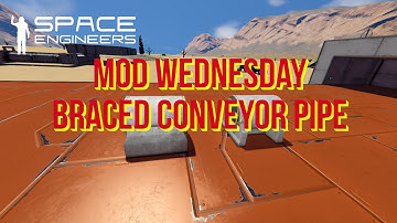 Space Engineers – Mod Wednesday – Braced Conveyor Pipe