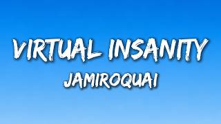 Jamiroquai - Virtual Insanity (Lyrics)