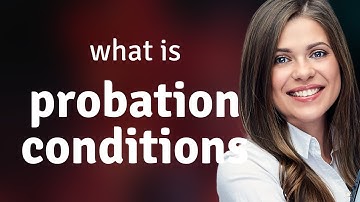 Understanding Probation Conditions: A Guide
