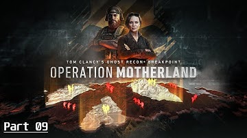 Ghost Recon Breakpoint - Operation Motherland | Walkthrough | No commentary | Part 9