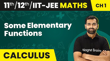 Some Elementary Functions - Relations and Functions | Maths | Class 11/12/IIT-JEE | 2024-25