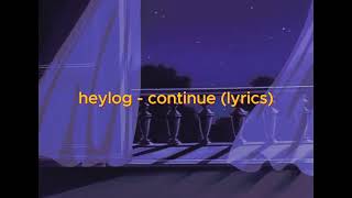 continue – heylog [lyrics]