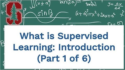 What is Supervised Learning: Introduction (Tutorial Part 1) - Taught by Stanford ML PhD