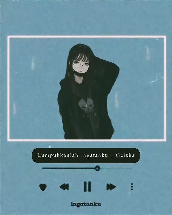Story Whatsapp 30 detik 'Lumpuhkanlah ingatanku' terbaru