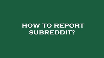 How to report subreddit?