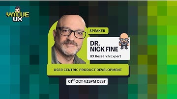 Dr. Nick Fine - "User Centric Product Development"