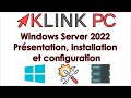 Windows server 2022  prsentation installation et configuration