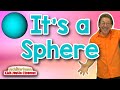 Its a sphere  3d shapes song for kids  jack hartmann