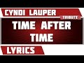 Time After Time - Cyndi Lauper tribute - Lyrics