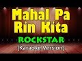 MAHAL PA RIN KITA - Rockstar (HD Karaoke)