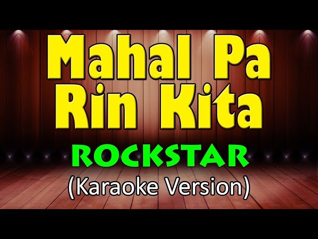 MAHAL PA RIN KITA - Rockstar (HD Karaoke) class=