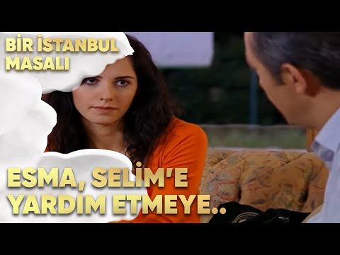 Esma, Selim'e Yardım Etmeye Çalışıyor - Bir İstanbul Masalı 42. Bölüm