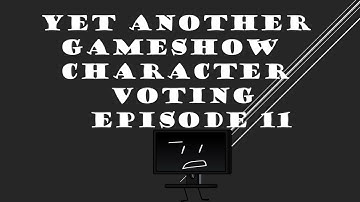 YET ANOTHER GAMESHOW CHARACTER VOTING EPISODE 11