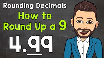How to Round Up a 9 | Rounding Decimals | Math with Mr. J
