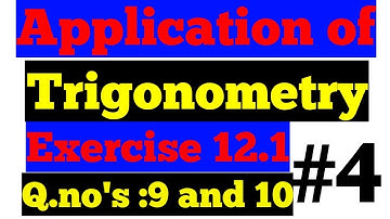 Application of trigonometry (EX:12.1) Q.no