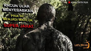 Akibat Digigit Ular Kadut, Orang Ini Menjadi Mahluk Super Duper Jahat Alur Cerita Film