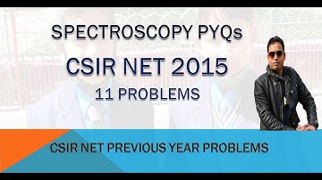 2015 SPECTROSCOPY SOLVED PROBLEMS PYQs FOR CSIR NET/GATE/IIT JAM