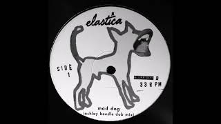 Elastica - Mad Dog (Ashley Beedle Dub Mix)