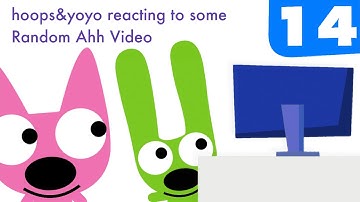 hoops&yoyo reacting to some Random ahh video #14